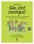 Sim, você consegue! Louise Spilsbury. Aprenda a acreditar em si mesmo e descubra que ser diferente o torna único e especial