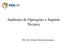 Auditoria de Operações e Suporte Tecnico. Prof. Dr. Joshua Onome Imoniana