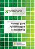 3. MODALIDADES DE APRESENTAÇÃO PIBIC, PIBIC-Af, PIBIC-EM, PIBITI e PIVIC: comunicação oral ou no formato pôster;