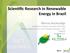 Scien&fic Research in Renewable Energy in Brazil