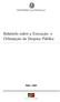 MINISTÉRIO DAS FINANÇAS. Relatório sobre a Execução e Orientação da Despesa Pública