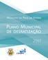 1. Enquadramento pág Estratégia Municipal de desratização 1ª Fase pág. 4 2ª Fase pág Anexos Anexo I pág. 7 Anexo II pág. 8 Anexo III pág.