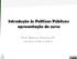 Introdução às Políticas Públicas: apresentação do curso