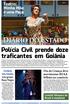 Diário do Estado. Polícia Civil prende doze traficantes em Goiânia. Teatro: Minha Mãe é uma Peça
