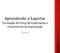 Aprendendo a Exportar Formação do Preço de Exportação e Faturamento da Exportação Conex