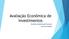 Avaliação Econômica de Investimentos. Disciplina: Administração Financeira Ciências Contábeis