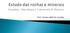 Disciplina: Mineralogia e Tratamento de Minérios. Prof. Gustavo Baldi de Carvalho