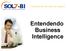 Qualificando decisões de negócio. Entendendo Business Intelligence