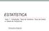 ESTATÍSTICA. Aula 1 Introdução, Tipos de Variáveis, Tipos de Dados e Tabela de Frequência. Fernando Arbache