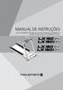 MANUAL DE INSTRUÇÕES LEIA ATENTAMENTE ESTE MANUAL ANTES DE UTILIZAR O EQUIPAMENTO E GUARDE-O PARA CONSULTA E REFERÊNCIA FUTURA.