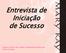 Entrevista de Iniciação de Sucesso. Diretora Sênior de Vendas Independente Mary Kay Flávia Campos