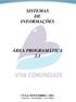 SISTEMAS DE INFORMAÇÕES ÁREA PROGRAMÁTICA 2.1 CTAA NOVEMBRO / 2011 AGOSTO SETEMBRO - OUTUBRO