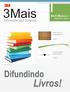 3Mais. Livros! Difundindo. Informação sem barreiras. Abril.Maio/2013. Número 51 - Ano 6. Confira os novos dispensadores 3M