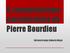 O construtivismo estruturalista de Pierre Bourdieu. Adriano Araújo; Roberta Mazer