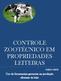 CONTROLE ZOOTÉCNICO EM PROPRIEDADES LEITEIRAS DIEGO CRUZ. Uso de ferramentas gerencias na produção eficiente de leite