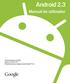 Android 2.3. Manual do utilizador. 13 de Dezembro de 2010 AUG PT-PT Plataforma de tecnologia móvel Android 2.3