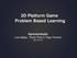 2D Platform Game Problem Based Learning. Apresentação Luis Adães, Paulo Pinto e Tiago Ferreira DCC-FCUP