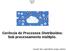 Gerência de Processos Distribuídos: Sub processamento múltiplo.