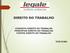 DIREITO DO TRABALHO CONCEITO DIREITO DO TRABALHO PRINCÍPIOS DIREITO DO TRABALHO FONTES DIREITO DO TRABALHO