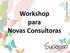Workshop para Novas Consultoras