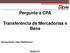 Pergunte à CPA. Transferência de Mercadorias e Bens. Apresentação: Helen Mattenhauer