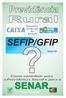 Previdência Rural SEFIP/GFIP. Versão Como contribuir para a Previdência Social e para o SENAR SENAR PERNAMBUCO. Atualização 09/2011