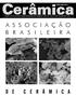 ISSN ÓRGÃO OFICIAL DA ASSOCIAÇÃO BRASILEIRA DE CERÂMICA - ANO LVII - VOL. 57, 343- JUL/AGO/SET 2011