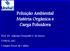 Poluição Ambiental Matéria Orgânica e Carga Poluidora. Prof. Dr. Antonio Donizetti G. de Souza UNIFAL-MG Campus Poços de Caldas