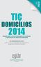 TIC DOMICÍLIOS PESQUISA SOBRE O USO DAS TECNOLOGIAS DE INFORMAÇÃO E COMUNICAÇÃO NOS DOMICÍLIOS BRASILEIROS ICT HOUSEHOLDS 2014