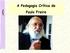 A Pedagogia Crítica de Paulo Freire