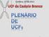 UCF - COMPOSIÇÃO De acordo com o Despacho nº 9872/2010, a UCF tem na sua composição, representantes: - dos Serviços de Obstetrícia e Pediatria