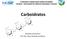 Carboidratos FUNDAÇÃO CARMELITANA MÁRIO PALMÉRIO FACIHUS - FACULDADE DE CIÊNCIAS HUMANAS E SOCIAIS