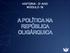 HISTÓRIA - 3 o ANO MÓDULO 18 A POLÍTICA NA REPÚBLICA OLIGÁRQUICA