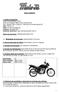 REGULAMENTO. 6. Produto objeto da promoção: Motocicleta marca Honda, zero Km, modelo CG 125 FAN ES; cor preta, no valor de R$ 6.