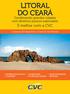 LITORAL DO CEARÁ. Combinando grandes cidades com destinos poucos explorados. É melhor com a CVC. Costa do Sol Nascente e Costa do Sol Poente