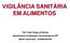 VIGILÂNCIA SANITÁRIA EM ALIMENTOS. Prof. Ismar Araujo de Moraes Departamento de fisiologia e Farmacologia da UFF Medico Veterinário S/SUBVISA-RIO