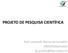 PROJETO DE PESQUISA CIENTÍFICA. Prof. Leonardo Bianco de Carvalho UNESP/Jaboticabal