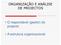 ORGANIZAÇÃO E ANÁLISE DE PROJECTOS. O responsável (gestor) do projecto. A estrutura organizacional