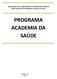 ORIENTAÇÕES PARA O PREENCHIMENTO DO FORMULÁRIO ONLINE DE MONITORAMENTO DO PROGRAMA ACADEMIA DA SAÚDE PROGRAMA ACADEMIA DA SAÚDE