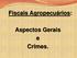 Fiscais Agropecuários: Aspectos Gerais e Crimes.