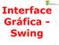 Interface Gráfica - Swing