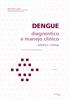 Dengue. diagnóstico e manejo clínico. adulto e criança. Ministério da Saúde Secretaria de Vigilância em Saúde Diretoria Técnica de Gestão