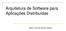 Arquitetura de Software para Aplicações Distribuídas. Marco Túlio de Oliveira Valente