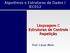 Algoritmos e Estruturas de Dados I IEC012. Linguagem C - Estruturas de Controle - Repetição. Prof. César Melo