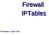 Firewall IPTables. Professor: Jiyan Yari