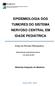 EPIDEMIOLOGIA DOS TUMORES DO SISTEMA NERVOSO CENTRAL EM IDADE PEDIÁTRICA