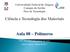 Universidade Federal de Alagoas Campus do Sertão Eixo de Tecnologia. Ciência e Tecnologia dos Materiais. Aula 08 Polímeros