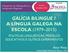 GALÍCIA BILINGUE? A LÍNGUA GALEGA NA ESCOLA ( )