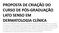 PROPOSTA DE CRIAÇÃO DO CURSO DE PÓS-GRADUAÇÃO LATO SENSO EM DERMATOLOGIA CLÍNICA