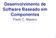 Desenvolvimento de Software Baseado em Componentes. Paulo C. Masiero
